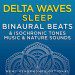 Delta Waves Sleep: Binaural Beats & Isochronic Tones Music & Nature Sounds by Binaural Beats Research
